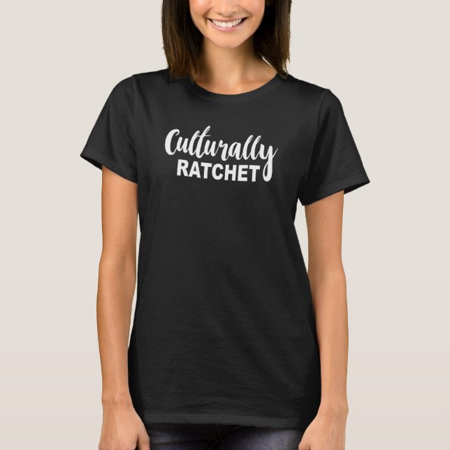 Kulturell Ratchet Apparel T-Shirt (Vorderseite)