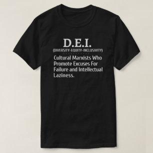 Kulturmarxisten der DEI fördern Ausreden für Versa T-Shirt