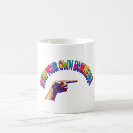 Kümmer dich um deinen eigenen Kram Becher  Kaffeetasse