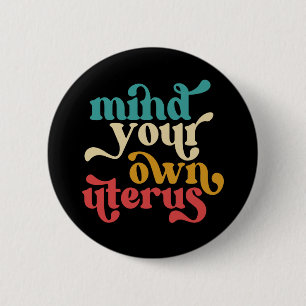 Kümmere dich um deinen eigenen Uterus Button