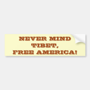 KÜMMERN SIE NIE SICH UM TIBET, FREIES AMERIKA! AUTOAUFKLEBER