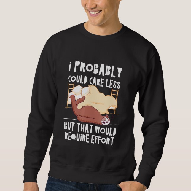 Kümmre weniger würde Aufwand Sloth Meme Sloth erfo Sweatshirt (Vorderseite)
