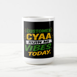 Kunde kann meine Stimmung heute nicht ruinieren Kaffeetasse