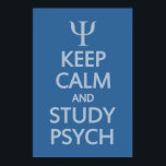 Kundenposter von Calm & Study Psych behalten Poster<br><div class="desc">Using the customize it function,  you can change (edit) the background color of this item and add your own text you wish. See my store for more items with,  and color choices of,  this design.</div>