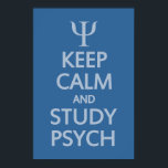 Kundenposter von Calm & Study Psych behalten Poster<br><div class="desc">Using the customize it function, you can change (edit) the background color of this item and add your own text you wish. See my store for more items with, and color choices of, this design.</div>
