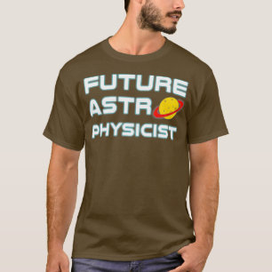 Künftige Astrophysikerwissenschaft Coole Astrophys T-Shirt
