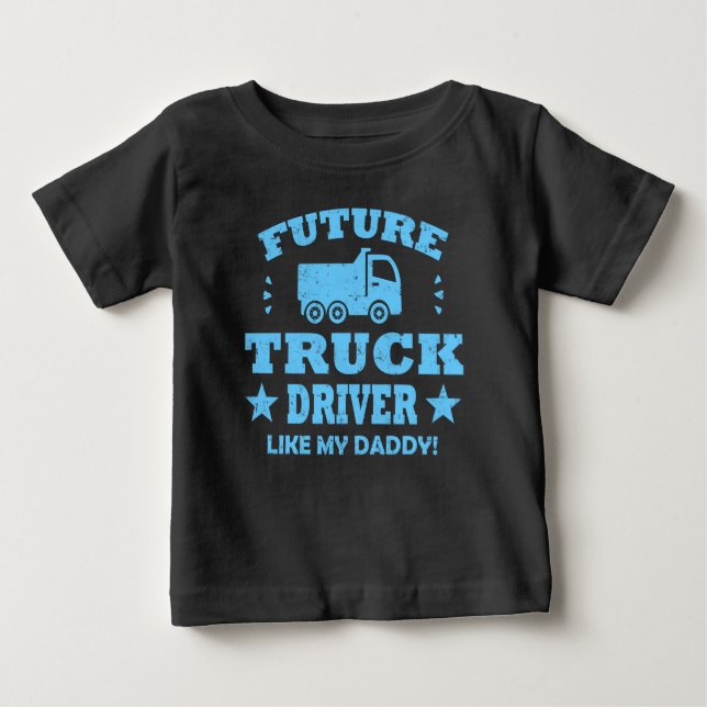 KÜNFTIGE LKW-TREIBER WIE MEIN DADDY! BABY T-SHIRT (Vorderseite)