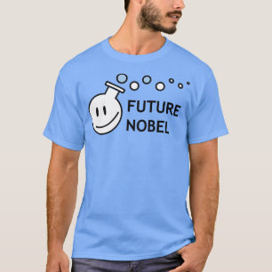 KÜNFTIGE NOBELPREISE HIER 1 T-Shirt
