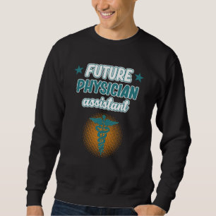 Künftiger Arzt Assistenzärztin PA Medizinstudenten Sweatshirt