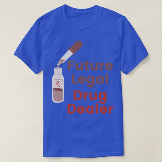 Künftiger legaler Drogenhändler T-Shirt (Design vorne)