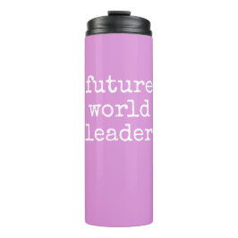 Künftiger Weltführer Inspiriere Zitat pink Thermosbecher