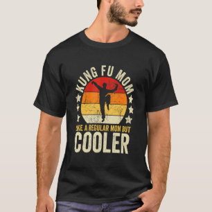 Kung Fu Mama wie eine regelmäßige Mama, aber Coole T-Shirt