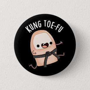 Kung Toe-fu Funny Big Toe Pun Dark BG Button