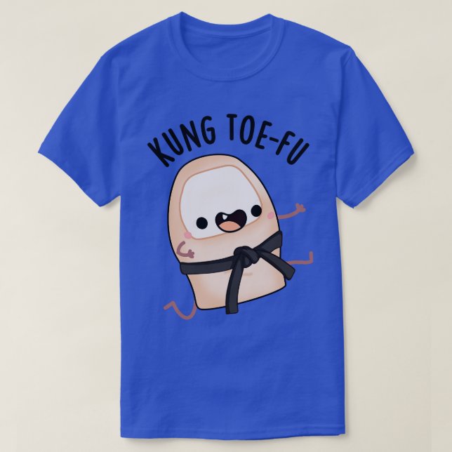 Kung Toefu Funny Big Toe Puns T-Shirt (Design vorne)