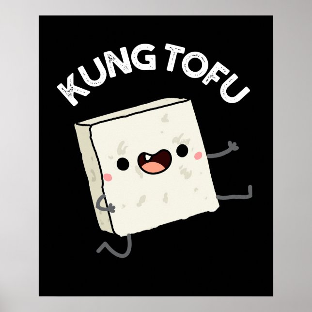 Kung Tofu Funny Kungfu Tofu Pun Dark BG Poster (Vorne)