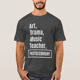 Kunst, Drama, Musiklehrer Job Titel Geschenk T-Shirt