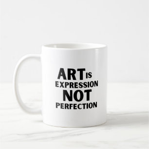Kunst ist Ausdruck nicht perfekte Tasse