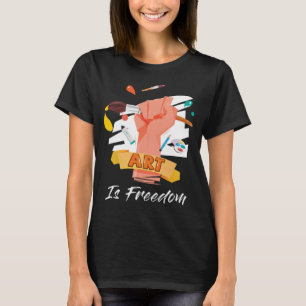 Kunst ist Freiheit großartig für Künstler, die Lie T-Shirt