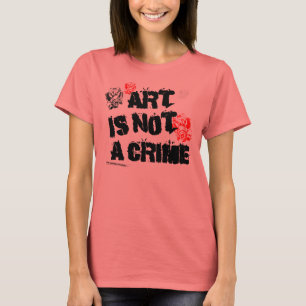 Kunst ist kein Verbrechen III T-Shirt