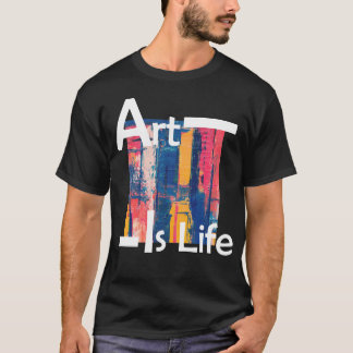 Kunst ist Leben T-Shirt