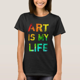 Kunst ist mein Leben T-Shirt