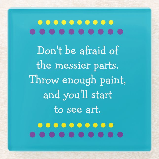 Kunst ist Messy Glasuntersetzer (Vorderseite)