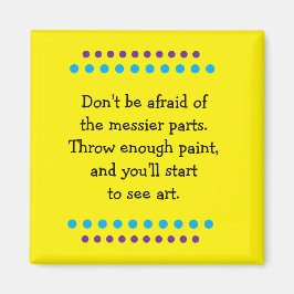 Kunst ist Messy Magnet