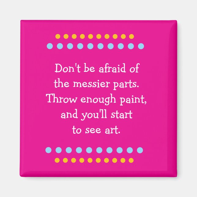 Kunst ist Messy Magnet (Vorne)