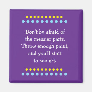 Kunst ist Messy Magnet