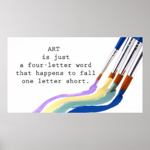Kunst ist nur ein vierbuchstabiges Wort Poster
