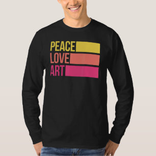 Kunst, Künstlerische Kunst Lehrerin Kunst Liebe Fr T-Shirt