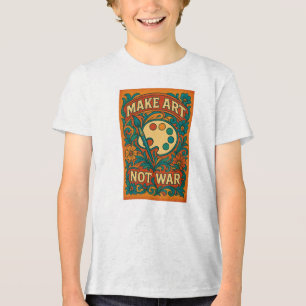 Kunst machen, nicht Krieg - Tri-Blend Shirt
