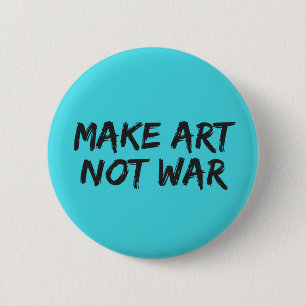 Kunst nicht Krieg - Blauer Friedensspruch Button