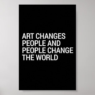 Kunst verändert Menschen, Menschen verändern die W Poster