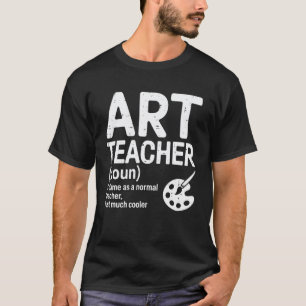 Kunstlehrer Definition Künstlerischer Lehrer Schul T-Shirt