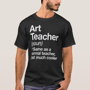 Kunstlehrer-Definition Zurück zur Schule Erster Ta T-Shirt