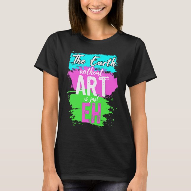 Künstler Berufsmaler  Erde Ohne Lehrer T-Shirt (Vorderseite)