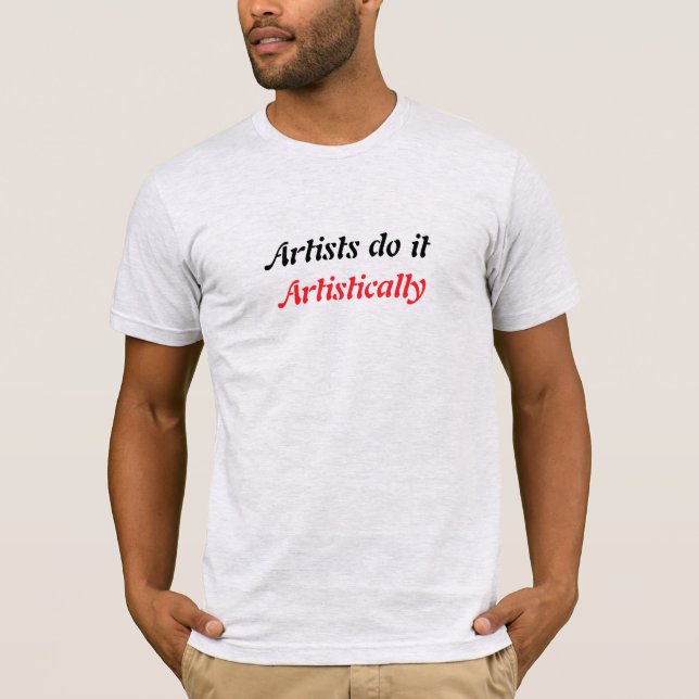 Künstler machen es T-Shirt (Vorderseite)