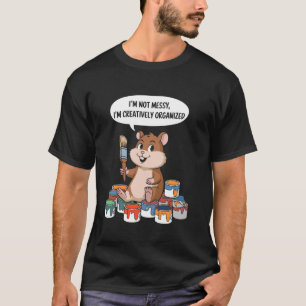 Künstler Maler Ich bin kreativ organisiert T-Shirt