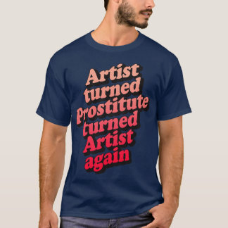 Künstlerin, die die Prostituierte wieder in Szene T-Shirt