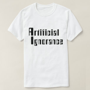 Künstliche Ignoranz T-Shirt