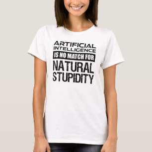 Künstliche Intelligenz Naturstupidität Funny T-Shirt