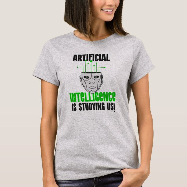 Künstliche Intelligenz studiert uns! T-Shirt (Vorderseite)