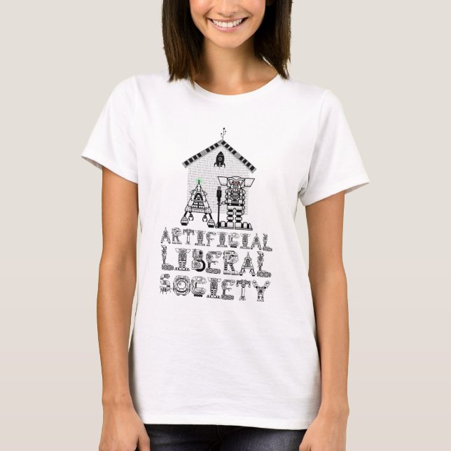Künstliche liberale Gesellschaft Funny Robotics T-Shirt (Vorderseite)