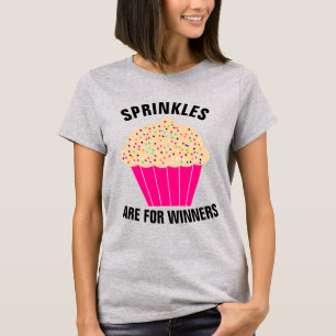KUPCAKE T - Shirt, SPRINKLES SIND FÜR WINNERS T-Sh T-Shirt
