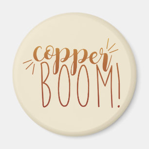 Kupferner Boom! Magnet