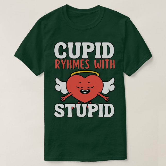 Kupide Rhymnen mit stupidem Valentinstag T-Shirt (Design vorne)
