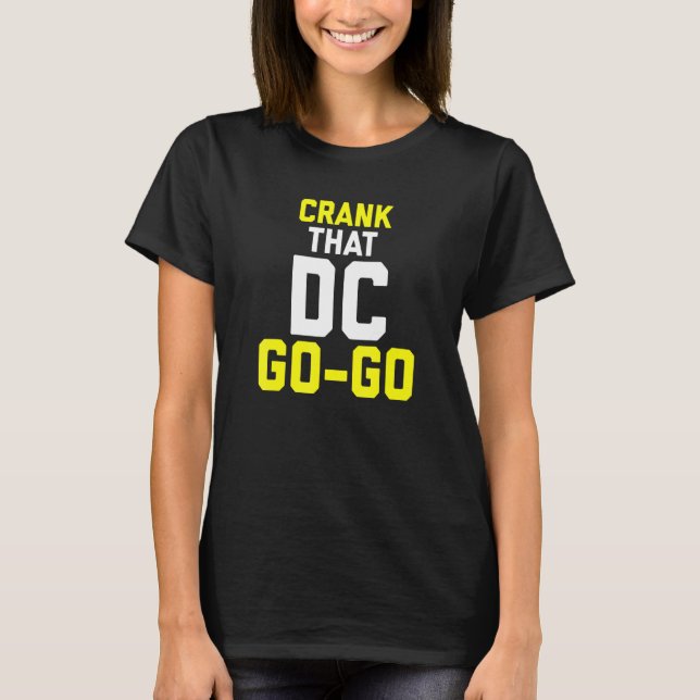 Kurbel das Washington Dc Go Go Design T-Shirt (Vorderseite)