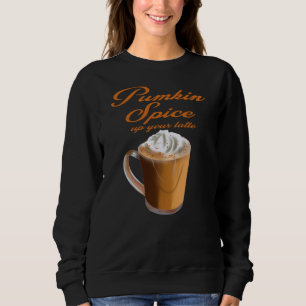 Kürbisgewürz Deinen Latte Coffee Novelty Geschenk Sweatshirt