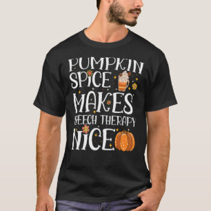 Kürbisgewürz macht SLP netten Erntedank Speech T T-Shirt